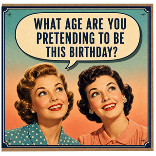 Birthday Card, What Age Are You Pretending to Be This Birthday, Funny Retro Vintage Card