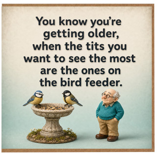 Birthday Card, You Know You're Getting Older Bird Feeder Joke Card