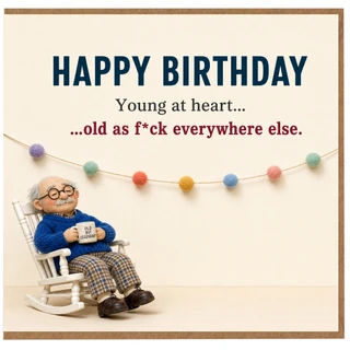 Birthday Card, Funny Old Man Birthday Card, Happy Birthday Young at Heart Card