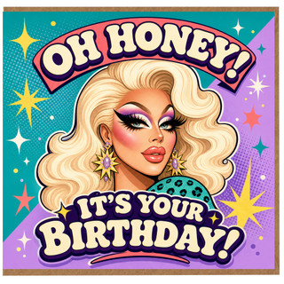 Birthday Card, Oh Honey It's Your Birthday Glam Drag Queen Card