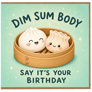 Birthday Card, Dim Sum Body Pun Card, Cute Funny Birthday Card