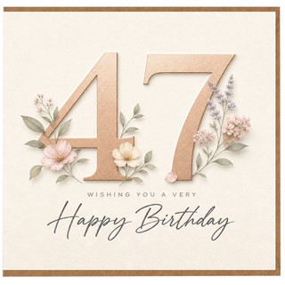 47th Birthday Card, Floral Happy Birthday Card