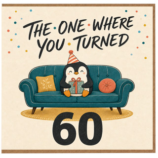 60th Birthday Card, The One Where You Turned 60 Penguin Humour Card