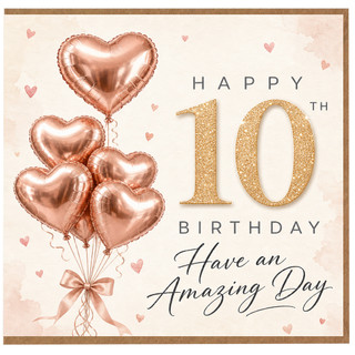 10th Birthday Card, Rose Gold Heart Balloons Happy 10th Birthday Card