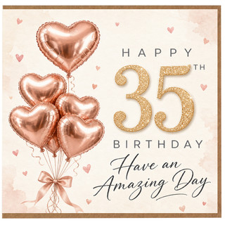 35th Birthday Card, Rose Gold Heart Balloon Design, Have an Amazing Day