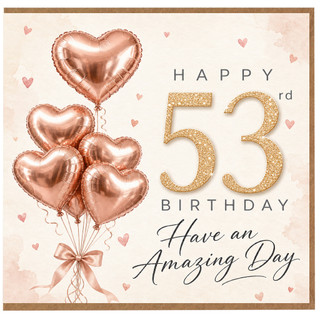 53rd Birthday Card, Have an Amazing Day Heart Balloon Design