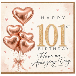 101st Birthday Card, Have an Amazing Day Balloon Card