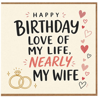 Birthday Card, Happy Birthday Love of My Life, Nearly My Card