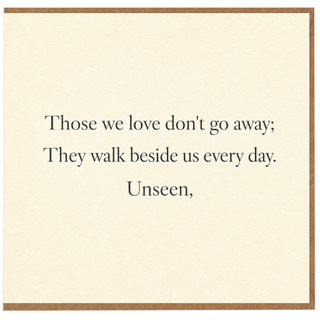 Birthday Card, Those We Love Don't Go Away Memorial Card