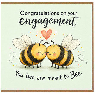 Birthday Card, Congratulations on Your Engagement Card, You Two Are Meant to Bee Card