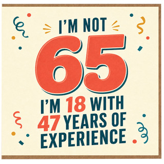 65th Birthday Card, Funny 65 Today Card, 18 With 47 Years of Experience Birthday Card