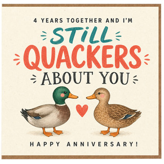 4th Birthday Card, 4 Years Together Still Quackers About You Funny Happy Anniversary Card