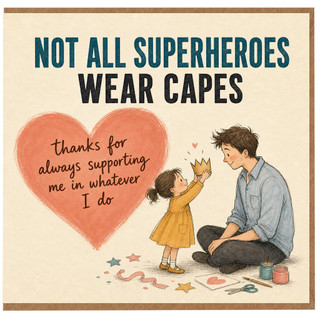 Birthday Card, Not All Superheroes Wear Capes
