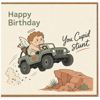 Birthday Card, You Cupid Stunt Humorous Birthday Card