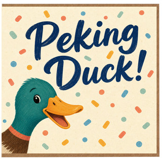 Birthday Card, Peking Duck Funny Greeting Card