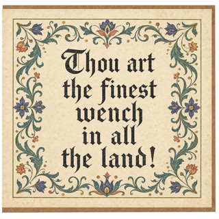 Birthday Card, Thou Art the Finest Wench in All the Land Vintage Style Card