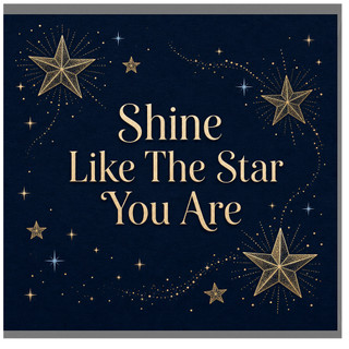 Birthday Card, Shine Like The Star You Are Greeting Card