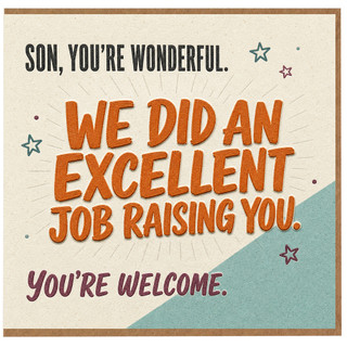 Birthday Card, We Did an Excellent Job Raising You Card