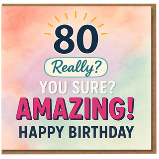 80th Birthday Card Funny - Really? You Sure? AMAZING! Happy Birthday - Bold Pastel Typography Design for 80 Year Old