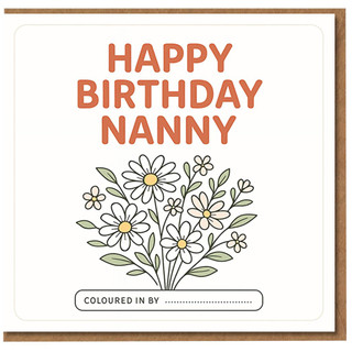 Nanny Birthday Colouring Card - Happy Birthday Nanny Flowers Design with Daisies and 'Coloured In By' Line - Personal Gift from Grandchildren