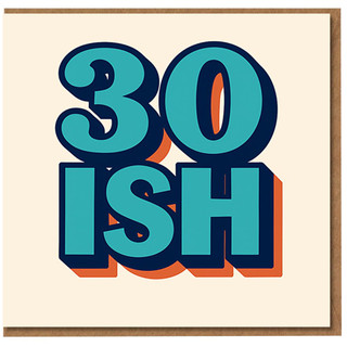 30ish Funny 30th Birthday Card - Bold Retro Typography Design for Him or Her, Cheeky Thirtieth Milestone