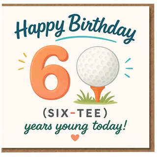 60th Birthday Card - Funny Golf Design with 'Six-Tee' Pun - Happy Birthday 60 Years Young - Golfer Card for Him or Her