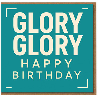 Glory Glory Happy Birthday Card - Bold Teal and Cream Typographic Design, Modern Chant-Inspired Message