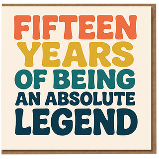 Funny 15th Birthday Card - Fifteen Years of Being an Absolute Legend - Bold Colourful Typography Design - Teenager Birthday Card for Him, Her, Son, Daughter, Friend