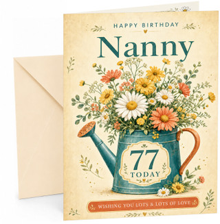 Nanny 77th Birthday Card Watering Can Wildflower Bouquet