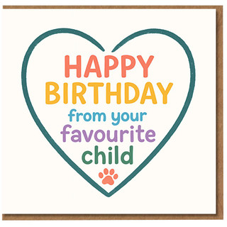 Funny Birthday Card From Your Favourite Child - Heart Outline & Paw Print - Colourful Typography for Mum or Dad, From the Pet Dog or Cat