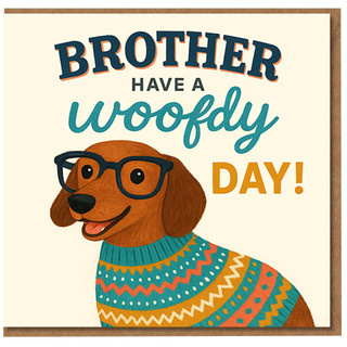 Brother Birthday Card - Funny Dachshund Dog with Glasses and Colourful Jumper - 'BROTHER HAVE A woofdy DAY!' - Cute Dog Lover Humour for Brother