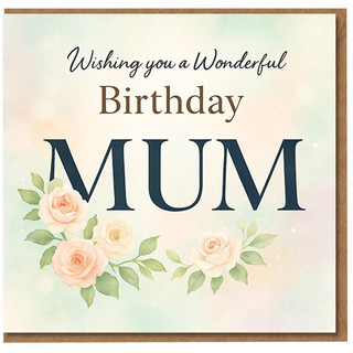 Mum Birthday Card - Wishing You a Wonderful Birthday Mum - Elegant Pastel Floral Roses Design for Mother from Daughter or Son