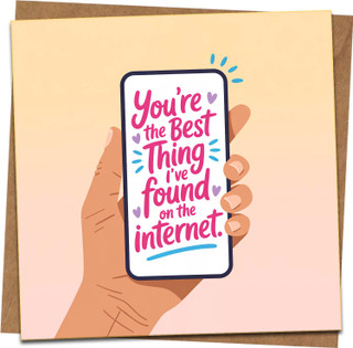 You're the Best Thing I've Found on the Internet Greeting Card, 145mm x 145mm Square, Funny Romantic Card for Boyfriend Girlfriend Anniversary Valentines Birthday, Kraft Envelope Included