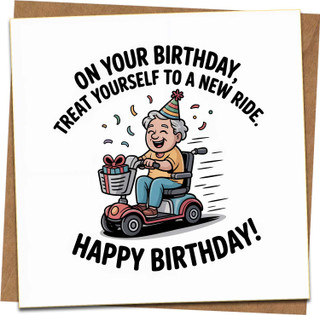 Funny Birthday Card 145mm x 145mm – Mobility Scooter New Ride Design – Humorous Greeting for Him Her, Dad Mum, Seniors & Adults – Blank Inside – Includes Kraft Envelope