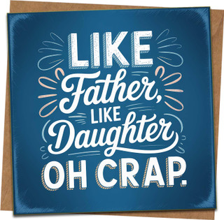 Like Father Like Daughter Oh Crap Funny Fathers Day Card – 145mm x 145mm Square Greeting Card with Kraft Envelope, Humorous Dad Birthday from Daughter, Blank Inside