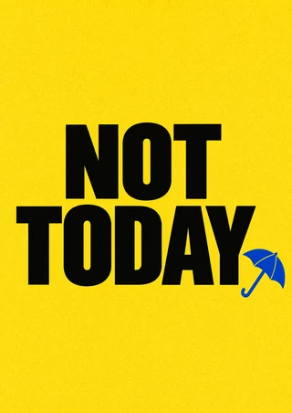 Black uppercase “NOT TODAY” lettering stacked on a bright yellow field, with a small blue umbrella beside the lower word.