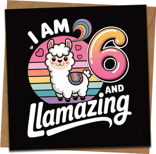 6th Birthday Card for Kids - I Am 6 and Llamazing Llama, Cute Funny Rainbow Design - For Daughter Son Granddaughter Grandson - 145mm x 145mm - Includes Kraft Envelope
