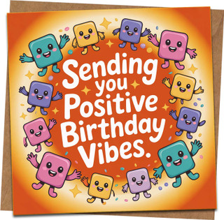 Positive Birthday Vibes Greeting Card – 145mm x 145mm Square – Cute Colorful Characters – Fun Birthday Card for Him Her Friend Kid – Includes Kraft Envelope