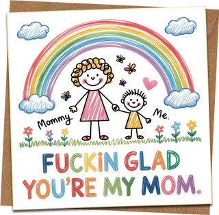 Funny Mother’s Day Card - F***in Glad You’re My Mom Rainbow Stick Figure Design, 145mm x 145mm Square Greeting Card with Kraft Envelope, Cute Mommy and Me Humor