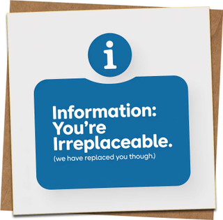 Funny Leaving Card - Information: You're Irreplaceable (We Have Replaced You Though) - 145mm x 145mm Square Greeting Card with Kraft Envelope - Joke Goodbye Coworker New Job