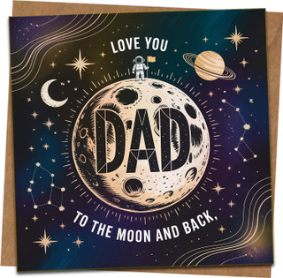 Love You Dad To The Moon and Back Greeting Card, 145mm x 145mm Square, Space Astronaut Moon Design, Father’s Day Birthday Card for Dad, Includes Kraft Envelope