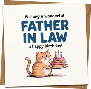 Father-in-Law Birthday Card 145mm x 145mm – Cute Cat with Cake, Funny Greeting, Square Card with Kraft Envelope – Wishing a Wonderful Father in Law a Happy Birthday
