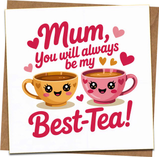 Funny Mum Mother’s Day Card – Best-Tea Pun Cute Teacups – 145mm x 145mm Square – Birthday or Thank You Card for Mum from Daughter or Son – Includes Kraft Envelope
