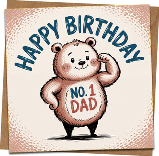 Happy Birthday Card for Dad – Cute Bear No.1 Dad – 145mm x 145mm – Blank Inside – Kraft Envelope Included – Funny Card from Son or Daughter