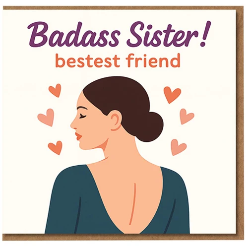 Badass Sister Bestest Friend Card - Cute Hearts Illustration - Sister Birthday or Just Because Card for Her
