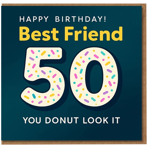 Best Friend 50th Birthday Card - Sprinkle Donut Number 50 with 'You Donut Look It' - Funny Birthday Greeting