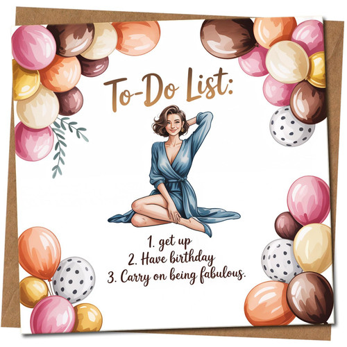 To-Do List Funny Birthday Card for Her - Balloons Illustration - 145mm x 145mm Square - Humorous Women's Birthday - Carry On Being Fabulous -, Includes Kraft Envelope