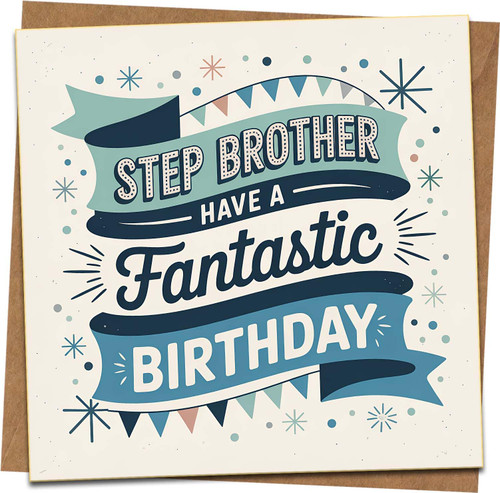Step Brother Birthday Card – Have a Fantastic Birthday – 145mm Square Greeting Card with Kraft Envelope – Blue Banner Design