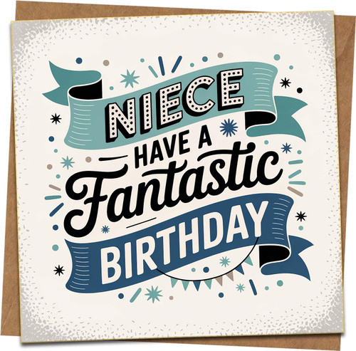 Niece Birthday Card – Have a Fantastic Birthday Greeting – 145mm x 145mm Square – Quality Card with Kraft Envelope – Fun Celebratory Design