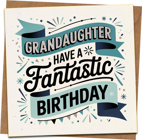 Granddaughter Birthday Card – Have a Fantastic Birthday Square Greeting, 145mm x 145mm, Blue Banner Design, Includes Kraft Envelope